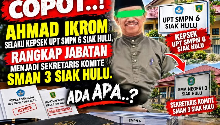 Terkait Kelola Baju Seragam..! Ahmad Ikrom Kepsek UPT SMPN 6 Siak Hulu Rangkap Jabatan Menjadi Sekretaris Komite SMAN 3 Siak Hulu