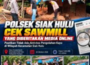 Polsek Siak Hulu Cek Saw Mill yang Diberitakan Media Online, Pastikan Tidak Ada Aktivitas Pengolahan Kayu