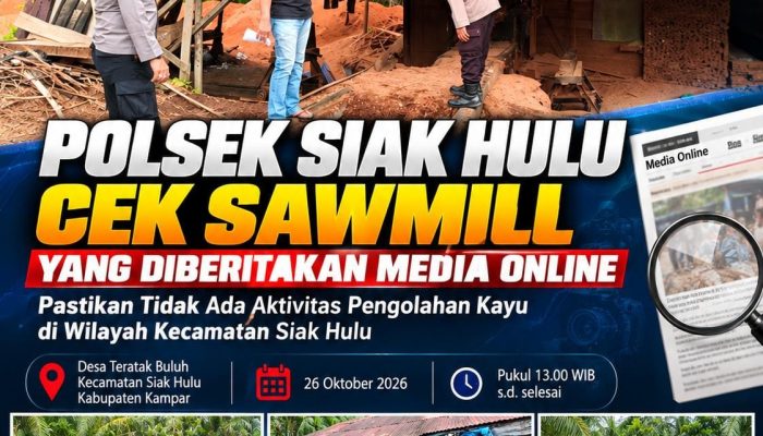 Polsek Siak Hulu Cek Saw Mill yang Diberitakan Media Online, Pastikan Tidak Ada Aktivitas Pengolahan Kayu